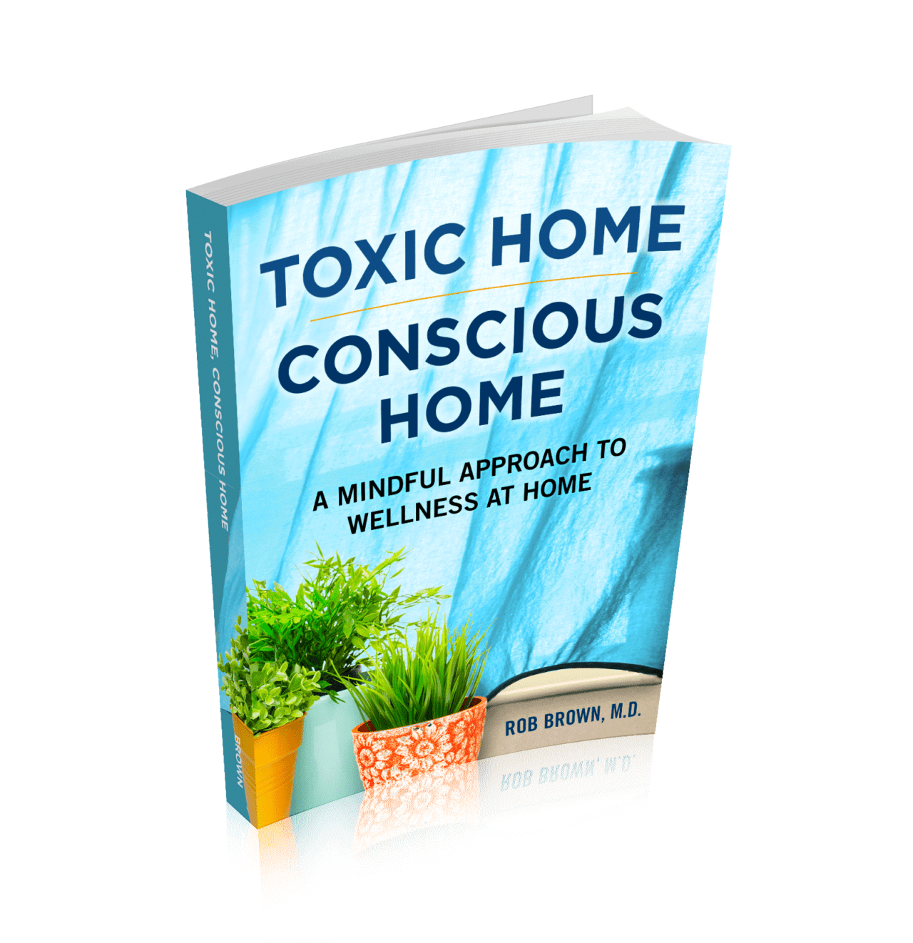 Download ToxicHome_3D-Mockup transparent - Rob Brown, MD